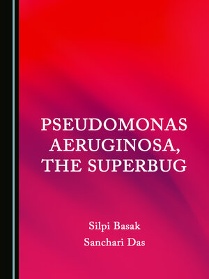 cover image of Pseudomonas aeruginosa, the Superbug